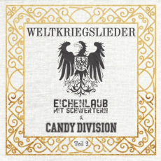 EICHENLAUB MIT SCHWERTERN / CANDY DIVISION - Weltkriegslieder Teil 2 - CD