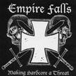 Empire Falls- Making Hardcore a Threat