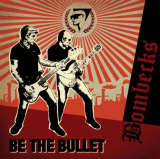 Bombecks -Be the Bullet –LP
