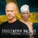 Steelcapped Ballads- With Bisson/ Anna Lena